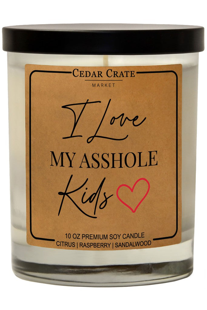 I LOVE MY ASSHOLE KIDS SOY CANDLE